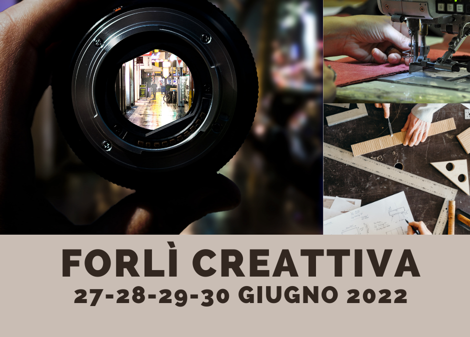 Forlì CreATTIVA: Creativi e imprenditori insieme per il rilancio del sapere artigianale